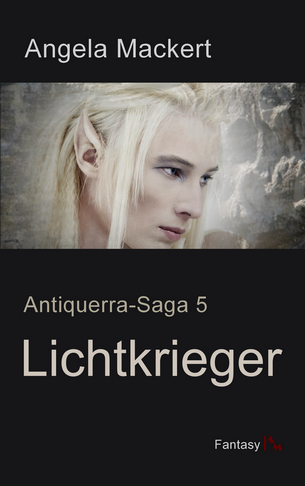 Lichtkrieger - Antiquerra-Saga 5