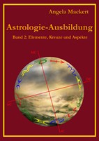 Lehrbuchreihe Astrologie-Ausbildung 2 - Elemente, Kreuze  und Aspekte