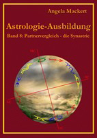 Lehrbuchreihe Astrologie-Ausbildung 8 - Partnervergleich - die Synastrie