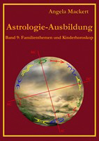 Lehrbuchreihe Astrologie-Ausbildung 9 - Familienthemen und Kinderhoroskop